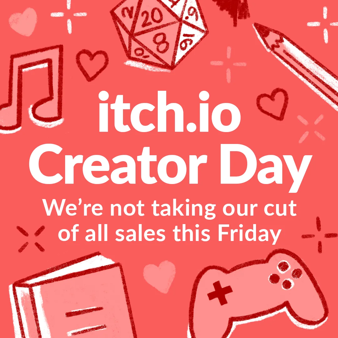 The Next itch.io Creator Day is February 18th!