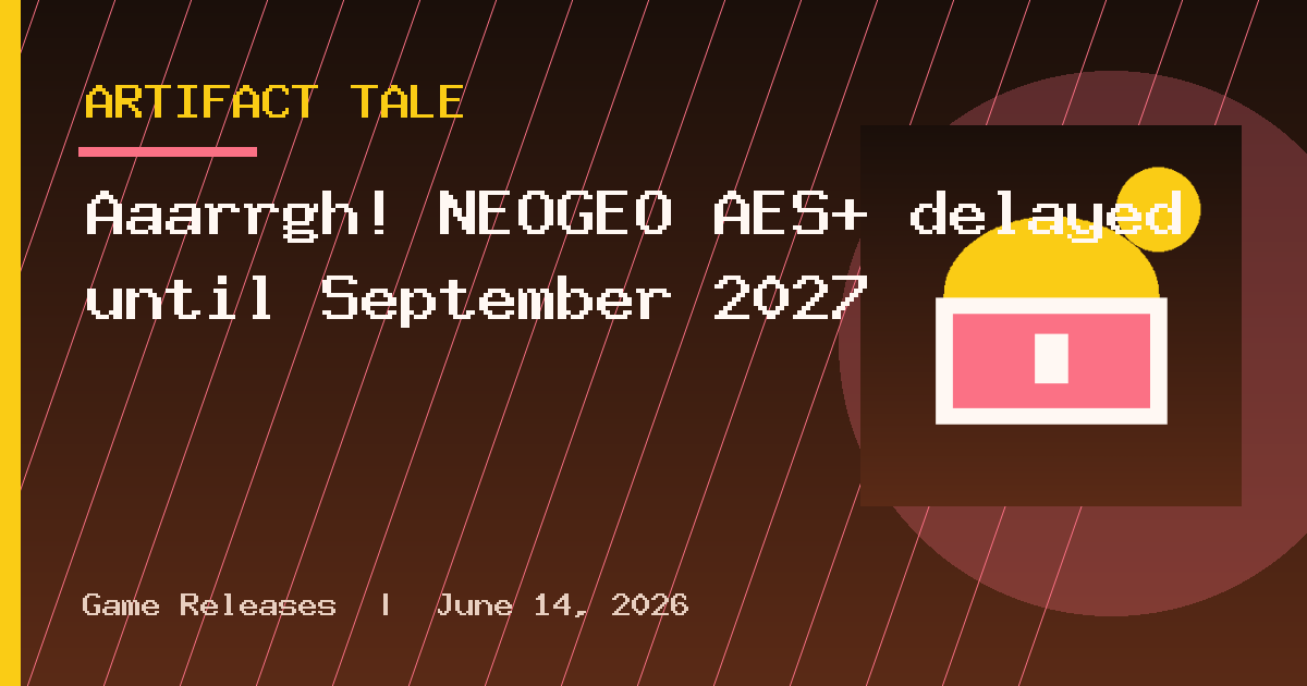 Aaarrgh! NEOGEO AES+ delayed until September 2027