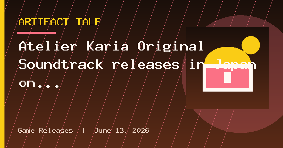 Atelier Karia Original Soundtrack releases in Japan on February 24, 2027