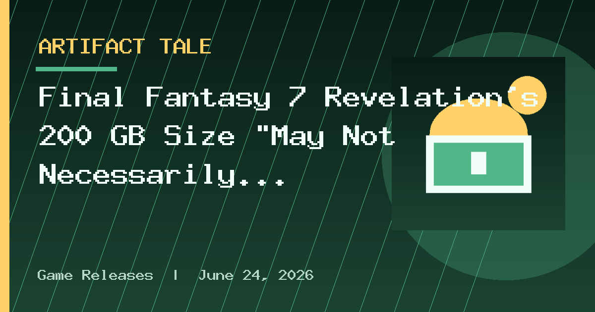 Final Fantasy 7 Revelation’s 200 GB Size “May Not Necessarily Mean a Better