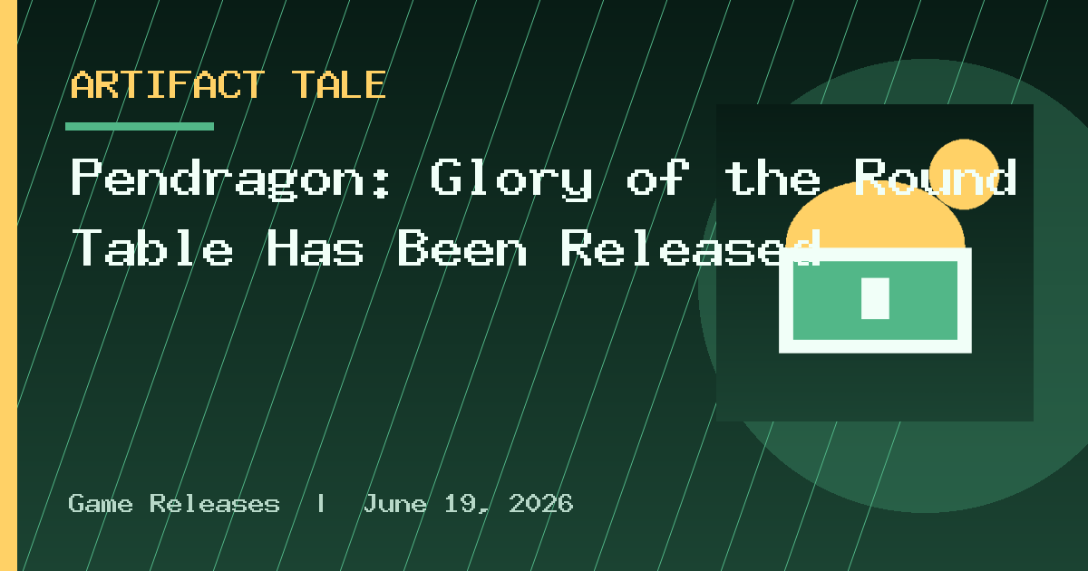 Pendragon: Glory of the Round Table Has Been Released